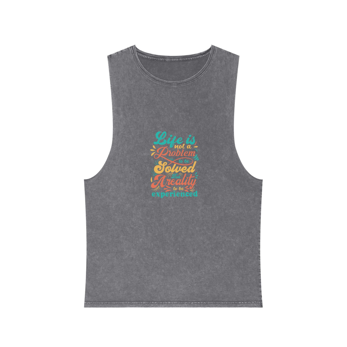 Stonewash Tank Top — Retro Quote “Life Is Not a Problem to Be Solved, A Reality to Be Experienced”
